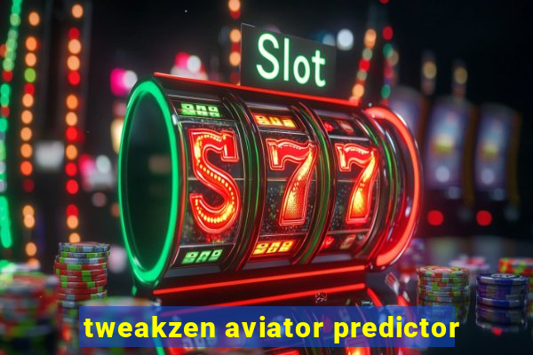 tweakzen aviator predictor